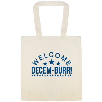 Welcome December Decem-burr Custom Everyday Cotton Tote Bags Style 144695