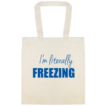 I\'m Literally Freezing Im Custom Everyday Cotton Tote Bags Style 145943