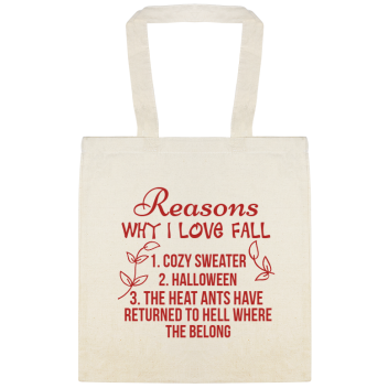 Reason Why I Love Fall Reasons 1 Cozy Sweater 2 Halloween 3 The Heat Ants Have Returned To Hell Where Belong Custom Everyday Cotton Tote Bags Style 141951