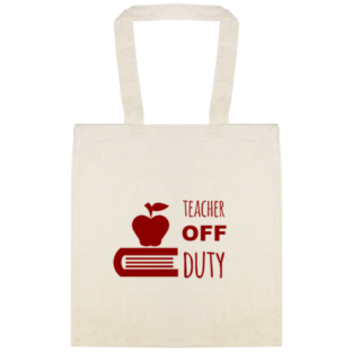 Parties & Events Teacher Off Duty Custom Everyday Cotton Tote Bags Style 139144