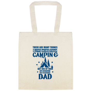 Parties & Events There Are Many Things Love More Than Camping Is Being Dad But One Of Them Custom Everyday Cotton Tote Bags Style 148006
