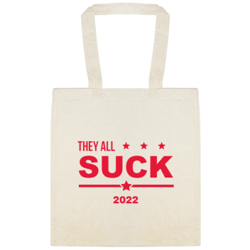 Political Campaigns They All Suck 2022 Custom Everyday Cotton Tote Bags Style 155110
