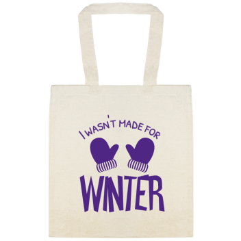 I Wasnt Made For Winter Custom Everyday Cotton Tote Bags Style 145591