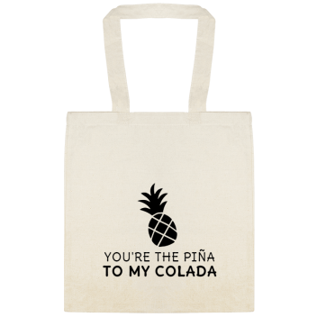 Seasonal Youre The Pia To My Colada Custom Everyday Cotton Tote Bags Style 154481