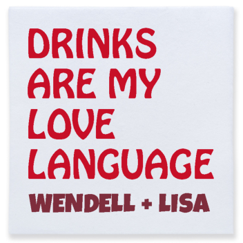 Drinks Are My Love Language Wendell Lisa Full Color 3ply Premium Beverage Napkins Style 169588