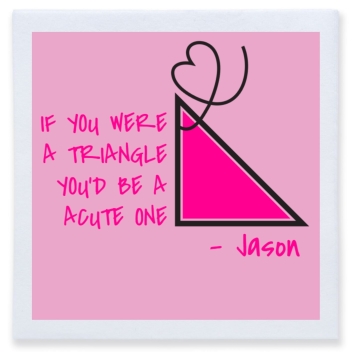 If You Were A Triangle You'd Be A Acute One Werena Trianglenyoud Anacute Jason Full Color 3ply Premium Beverage Napkins Style 169553