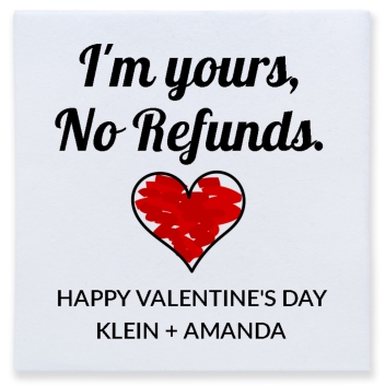 I'm Yours No Refunds Happy Valentine's Day Klein Amanda Full Color 3ply Premium Beverage Napkins Style 169567