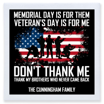 Memorial Day Is For Them Veteran's Day Is For Me Don't Thank Me Thank Brothers Who Never Came Back Veterans Dont My Full Color 3ply Premium Beverage Napkins Style 173022