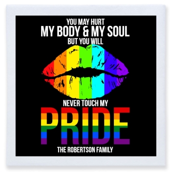 You May Hurt My Body And My Soul But You Will Never Touch My Pride Full Color 3ply Premium Beverage Napkins Style 173243