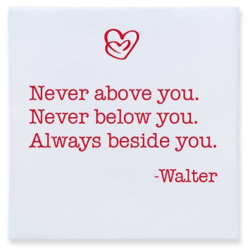 Never Above You Never Below You Always Beside You Valentine's Day Younnever Younalways Walter Full Color 3ply Premium Beverage Napkins Style 169498