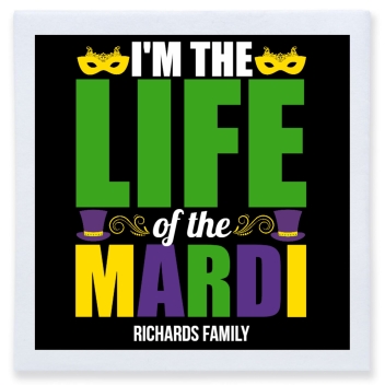 I'm The Life Of The Mardi Im Full Color 3ply Premium Beverage Napkins Style 170329