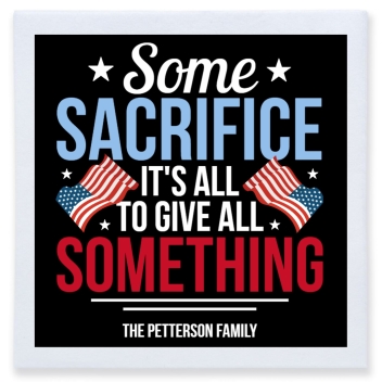 Some Sacrifice It's All To Give All Something Its Full Color 3ply Premium Beverage Napkins Style 172824
