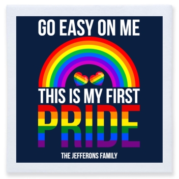 Go Easy On Me This Is My First Pride Full Color 3ply Premium Beverage Napkins Style 173240