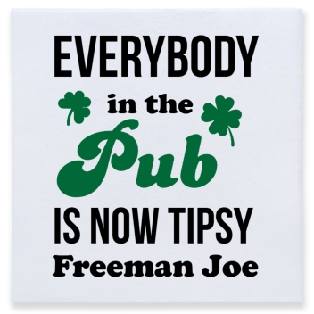 Everybody In The Pub Is Now Tipsy Freeman Joe Full Color 3ply Premium Beverage Napkins Style 170075