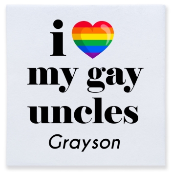 I Love My Gay Uncles Full Color 3ply Premium Beverage Napkins Style 173160