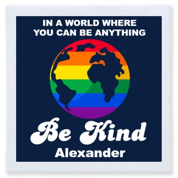 In A World Where You Can Be Anything Be Kind Full Color 3ply Premium Beverage Napkins Style 173539