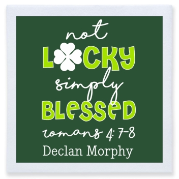 Not Lucky Blessed Romans 4 78 Simply Declan Morphy Full Color 3ply Premium Beverage Napkins Style 170103