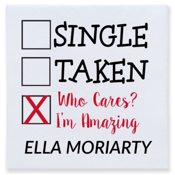 Single Taken Who Care I'm Amazing Full Color 3ply Premium Beverage Napkins Style 169618