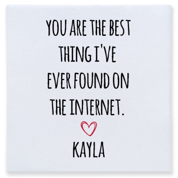 You Are The Best Thing I've Ever Found On The Internet Kayla Full Color 3ply Premium Beverage Napkins Style 169496