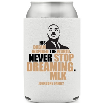 His Dream Ispired The World Never Stop Dreaming Mlk Inspired Full Color Foam Collapsible Coolies All Over Print Style 169468