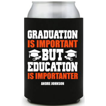 Graduationm Is Important But Education Is Importanter Full Color Foam Collapsible Coolies All Over Print Style 171947