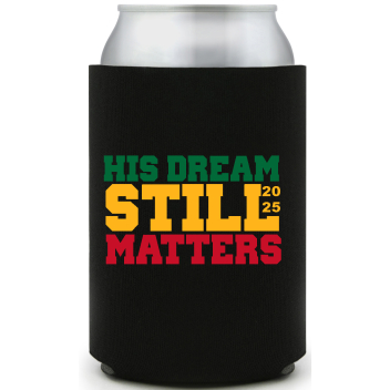 His Dream Still Matters 2025 Full Color Foam Collapsible Coolies All Over Print Style 169448