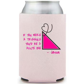 If You Were A Triangle You'd Be A Acute One Werena Trianglenyoud Anacute Jason Full Color Foam Collapsible Coolies All Over Print Style 169553