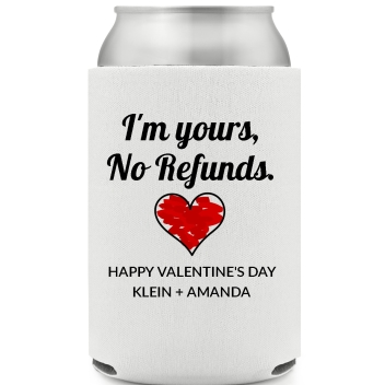 I'm Yours No Refunds Happy Valentine's Day Klein Amanda Full Color Foam Collapsible Coolies All Over Print Style 169567