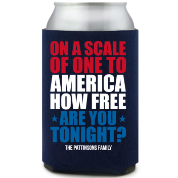On A Scale Of One To America How Sare Are You Free Tonight Full Color Foam Collapsible Coolies All Over Print Style 173027