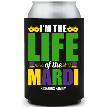 I'm The Life Of The Mardi Im Full Color Foam Collapsible Coolies All Over Print Style 170329