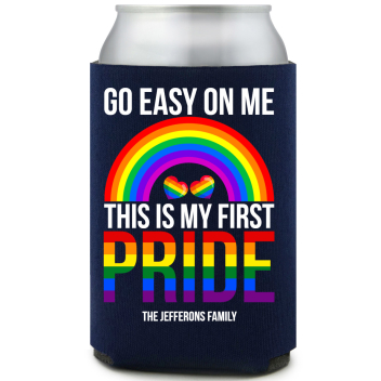 Go Easy On Me This Is My First Pride Full Color Foam Collapsible Coolies All Over Print Style 173240