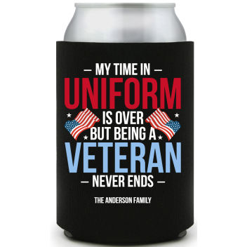 My Time In Uniform Is Over But Being Veteran Never Ends Full Color Foam Collapsible Coolies All Over Print Style 172826