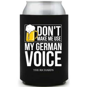 Don't Make Me Use My German Voice Dont Full Color Foam Collapsible Coolies - All Over Print Style 166879