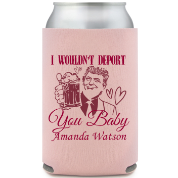 I Wouldn't Deport You Baby Amanda Sterb Full Color Foam Collapsible Coolies All Over Print Style 169474