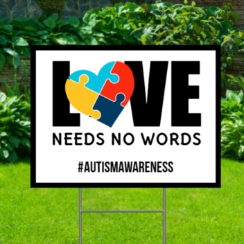 Love Needs No Words Autism Stock Yard Signs