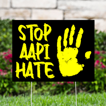 Stop Aapi Hate Yard Signs