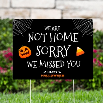 We Are Not Home Sorry Yard Signs