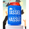 Custom Tassel Worth the Hassle Graduation Full Color Can Coolers - Front - Koozie
