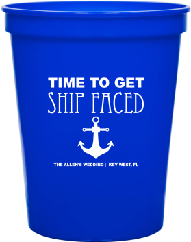 Custom Time To Get Ship Faced Beach Nautical Wedding Stadium Cups