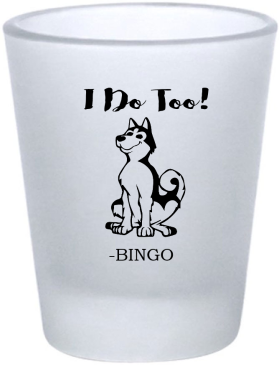 Custom Husky Illustration I Do Too Pet Wedding Frosted Shot Glasses