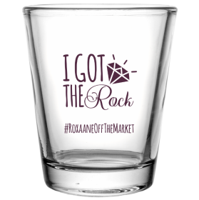 Customized I Got The Rock Engagement Clear Shot Glasses