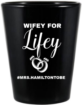 Customized Wifey For Lifey Engagement Black Shot Glasses
