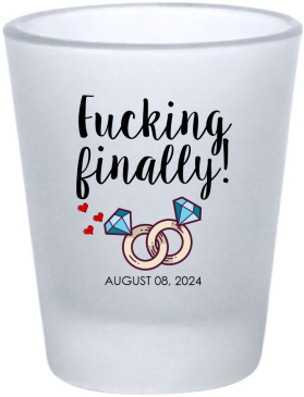 Personalized F*cking Finally Engagement Frosted Shot Glasses