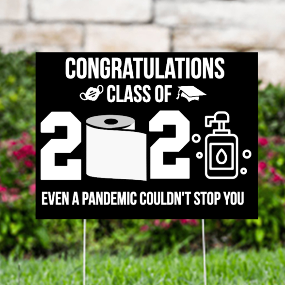 Class Of 2021 A Pandemic Couldnt Stop You Yard Signs