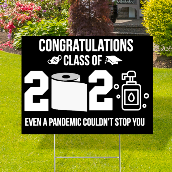 Class Of 2021 A Pandemic Couldnt Stop You Yard Signs