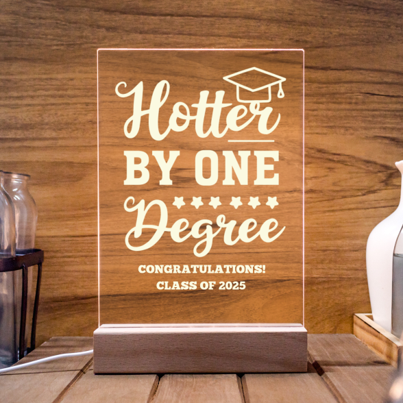 Custom Hotter By One Degree Graduation Hat LED Acrylic Light Stands