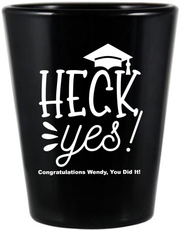 Customized Heck Yes Graduation Black Shot Glasses