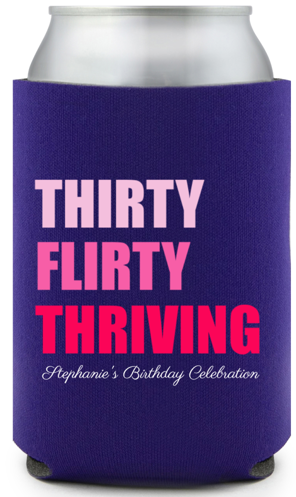 Thirty Flirty And Thriving Birthday Full Color Can Coolers