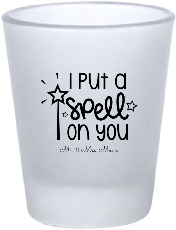 Custom I Put A Spell On You Fairytale Wedding Frosted Shot Glasses