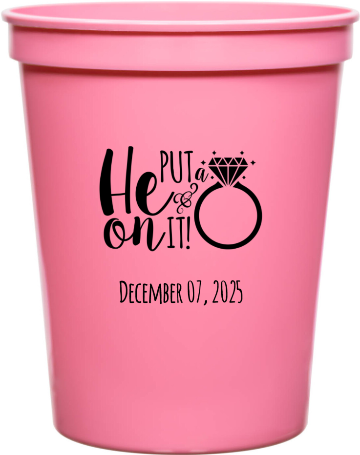 Personalized He Put A Ring On It Engagement Stadium Cups